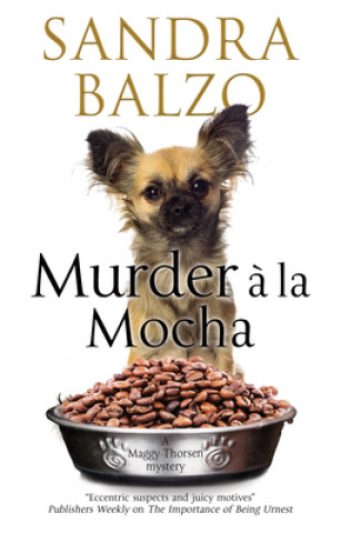 Knjiga Murder A La Mocha Sandra Balzo