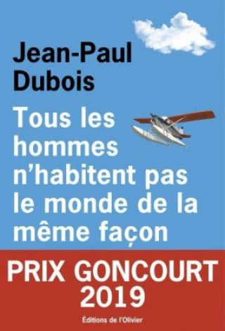 Kniha Tous les hommes n'habitent pas le monde de la meme facon Jean-Paul Dubois