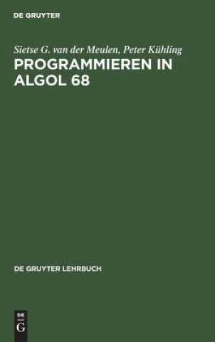Knjiga Programmieren in ALGOL 68 Sietse G. van der Meulen