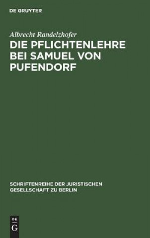 Kniha Die Pflichtenlehre Bei Samuel Von Pufendorf Albrecht Randelzhofer