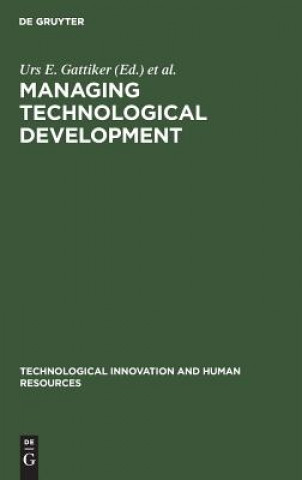 Knjiga Managing Technological Development Urs E. Gattiker