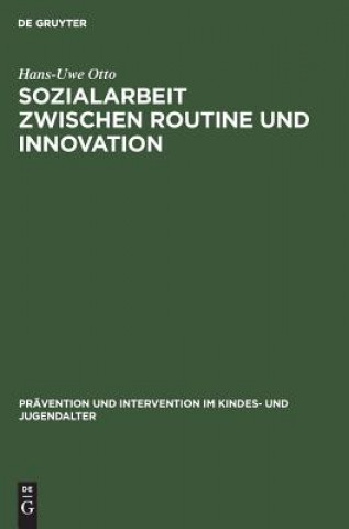 Βιβλίο Sozialarbeit zwischen Routine und Innovation Hans-Uwe Otto
