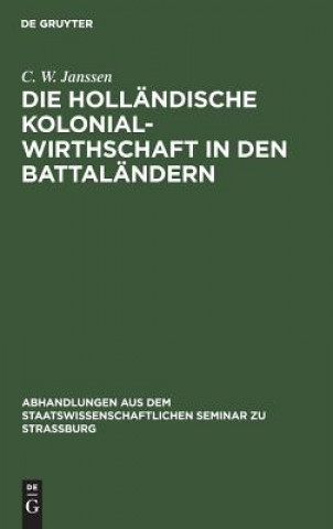 Book Die Hollandische Kolonialwirthschaft in Den Battalandern C. W. Janssen