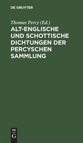 Kniha Alt-englische und schottische Dichtungen der Percyschen Sammlung Thomas Percy