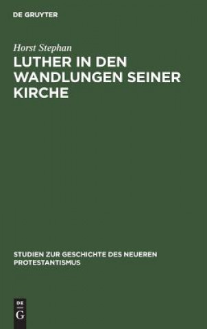 Book Luther in den Wandlungen seiner Kirche Horst Stephan