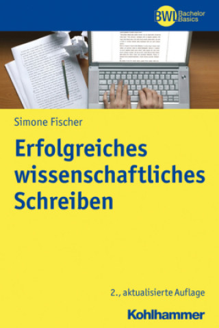 Kniha Erfolgreiches wissenschaftliches Schreiben Simone Fischer