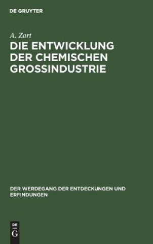 Book Die Entwicklung Der Chemischen Grossindustrie A. Zart