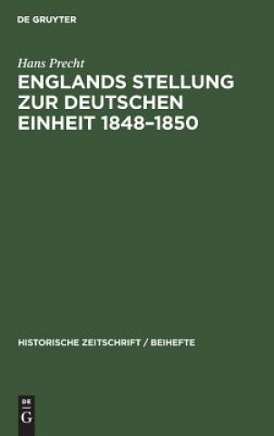 Kniha Englands Stellung Zur Deutschen Einheit 1848-1850 Hans Precht