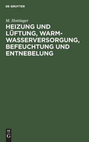 Книга Heizung Und Luftung, Warmwasserversorgung, Befeuchtung Und Entnebelung M. Hottinger