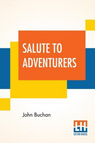 Книга Salute To Adventurers John Buchan