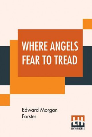 Livre Where Angels Fear To Tread Edward Morgan Forster