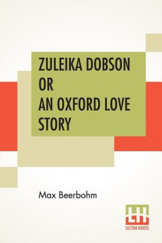 Libro Zuleika Dobson Or An Oxford Love Story Max Beerbohm