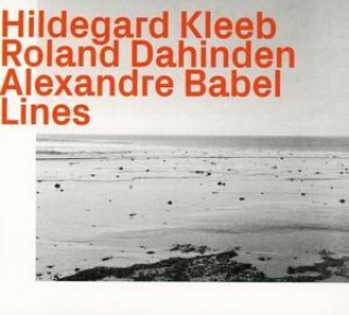 Audio Lines Hildegard Kleeb/Roland Dahinden/Alexandre Babel