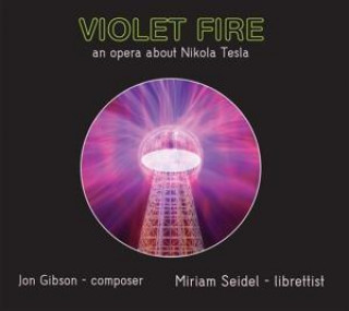 Аудио Violet Fire-an Opera about Nikola Tesla Rossi/Murphree/Mascari/Merdinian/Purnhagen