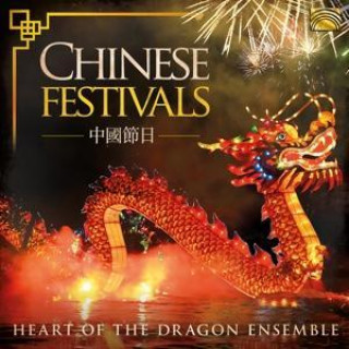 Audio Chinese Festivals Heart Of The Dragon Ensemble