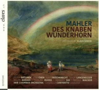 Audio Des Knaben Wunderhorn Chen/Batliner/Shi/Frischknecht/Wacker/Contratto