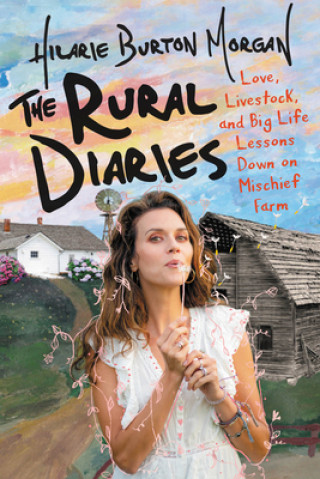 Książka Rural Diaries Hilarie Burton