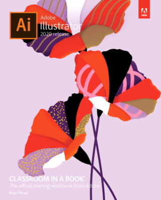 Книга Adobe Illustrator Classroom in a Book (2020 release) Brian Wood