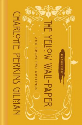 Könyv The Yellow Wall-Paper and Selected Writings Charlotte Perkins Gilman