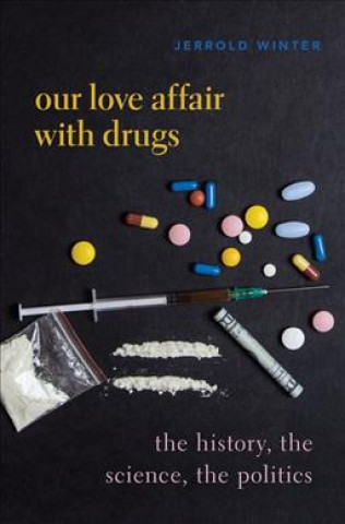 Carte Our Love Affair with Drugs Jerrold Winter