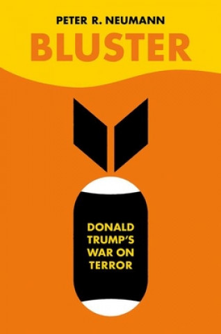 Knjiga Bluster: Donald Trump's War on Terror Peter Neumann
