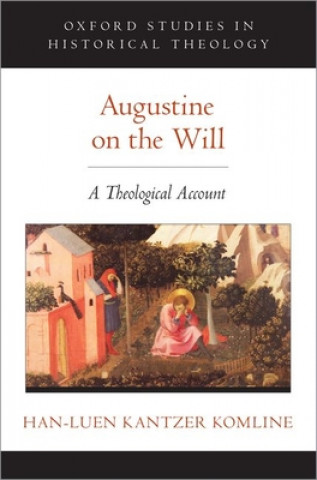Carte Augustine on the Will Han-Luen Kantzer Komline