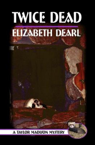 Libro A Taylor Madison Mystery: Twice Dead Elizabeth Dearl