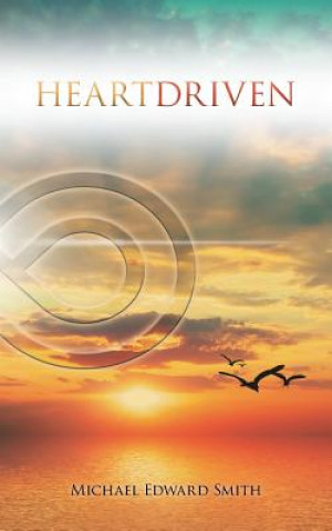 Knjiga Heartdriven Michael Edward Smith