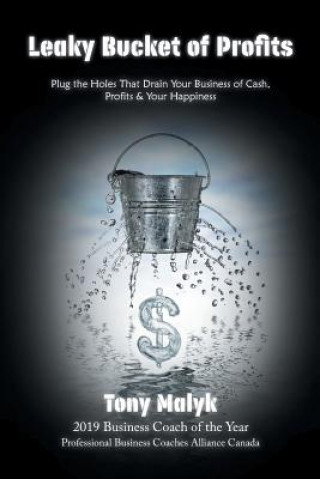 Knjiga Leaky Bucket of Profits Tony Malyk