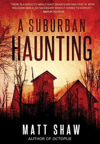 Книга Suburban Haunting: An Extreme Psychological Horror Matt Shaw