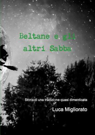 Könyv Beltane e gli altri Sabba Luca Migliorato