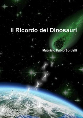 Könyv Il ricordo dei dinosauri Maurizio Fabio Sordelli