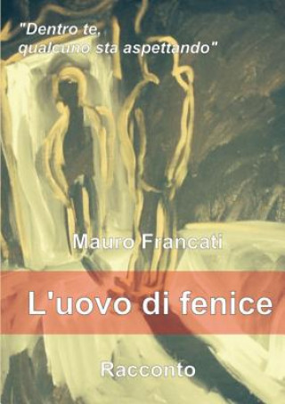 Könyv L'Uovo di Fenice Mauro Francati