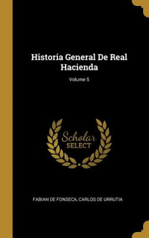 Buch Historia General De Real Hacienda; Volume 5 Fabian De Fonseca