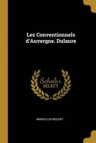 Kniha Les Conventionnels d'Auvergne. Dulaure Marcellin Boudet