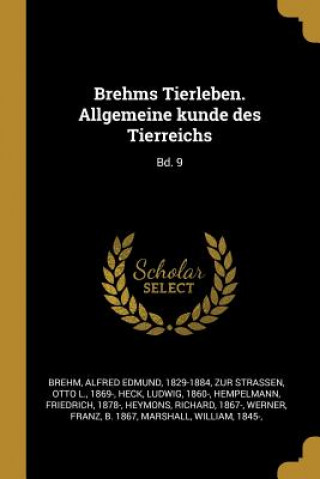 Carte Brehms Tierleben. Allgemeine Kunde Des Tierreichs: Bd. 9 Alfred Edmund Brehm