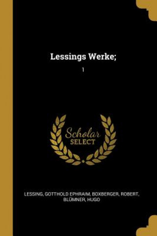 Book Lessings Werke;: 1 Gotthold Ephraim Lessing