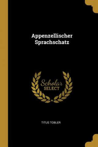 Buch Appenzellischer Sprachschatz Titus Tobler