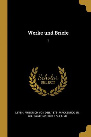 Kniha Werke Und Briefe: 1 Friedrich Von Der Leyen