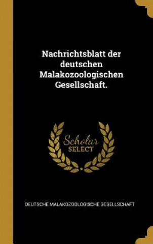 Carte Nachrichtsblatt Der Deutschen Malakozoologischen Gesellschaft. Deutsche Malakozoologische Gesellschaft