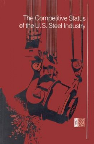 Carte The Competitive Status of the U.S. Steel Industry National Research Council