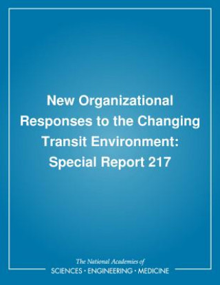Kniha New Organizational Responses to the Changing Transit Environment: Special Report 217 Transportation Research Board