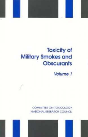 Könyv Toxicity of Military Smokes and Obscurants: Volume 1 National Research Council