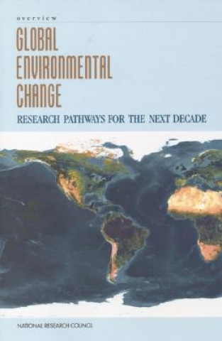 Livre Global Environmental Change: Research Pathways for the Next Decade, Overview National Research Council