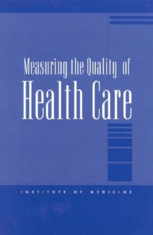 Книга Measuring the Quality of Health Care Institute Of Medicine