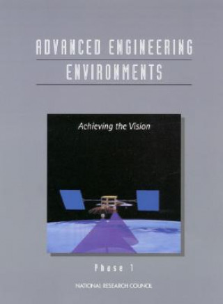 Książka Advanced Engineering Environments: Achieving the Vision, Phase 1 National Research Council