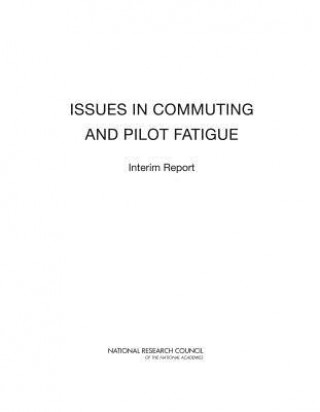 Книга Issues in Commuting and Pilot Fatigue: Interim Report National Research Council