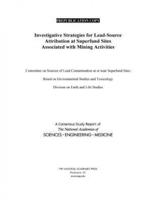 Kniha Investigative Strategies for Lead-Source Attribution at Superfund Sites Associated with Mining Activities National Academies Of Sciences Engineeri