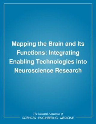 Kniha Mapping the Brain and Its Functions: Integrating Enabling Technologies Into Neuroscience Research Institute Of Medicine