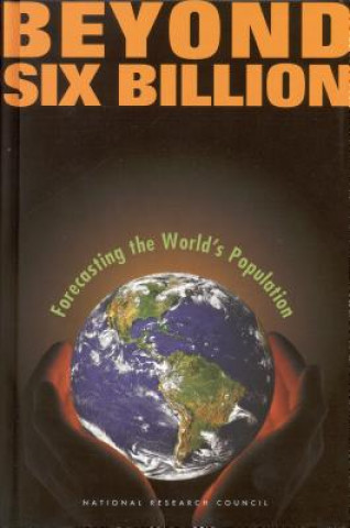 Knjiga Beyond Six Billion: Forecasting the World's Population National Research Council